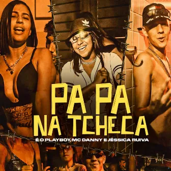 Pa Pa na Tcheca (Brega Funk) by É O Playboy