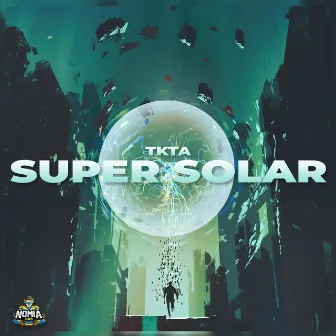 Super Solar by TKTA