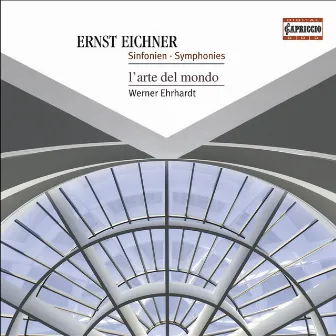 Eichner, E.: Symphonies - Opp. 5, 6, 7, 11 by Ernst Eichner