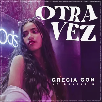 OTRA VEZ by Grecia Gon