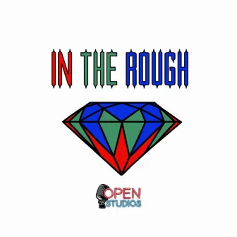 In the Rough (with A~G Lexis, ibeshocker, & Kevvie3TM) by DEDUXION