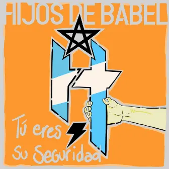 Tú Eres Su Seguridad by Hijos de Babel