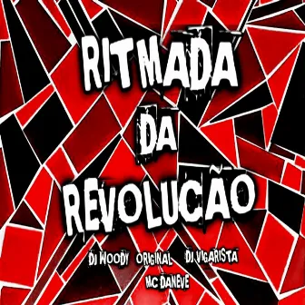 Ritmada da Revolução by Mc Daneve