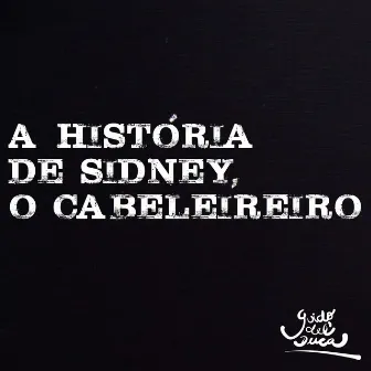 A História de Sidney, o Cabeleireiro by Guido Del' Duca