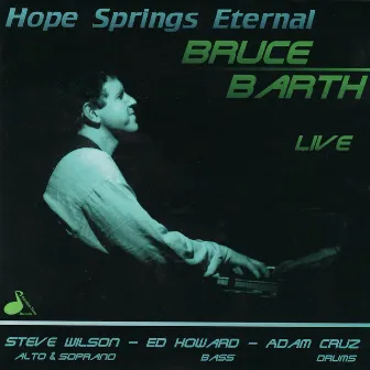 Hope Springs Eternal by Bruce Barth