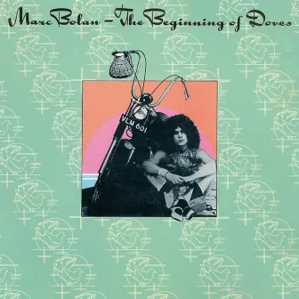 The Beginning of Doves (Deluxe Expanded Edition) by Marc Bolan