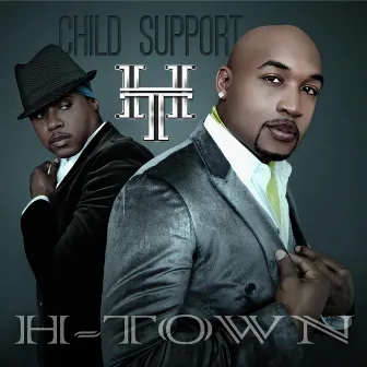 Child Support by H-Town