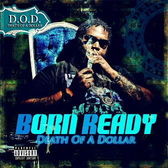 Death of a Dollar by Born Ready