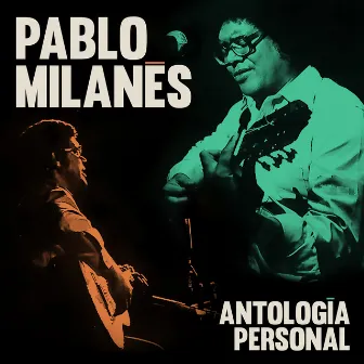 Antología Personal by Pablo Milanés