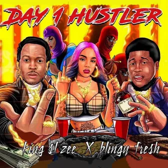 Day 1 Hustler by Blingy Fresh