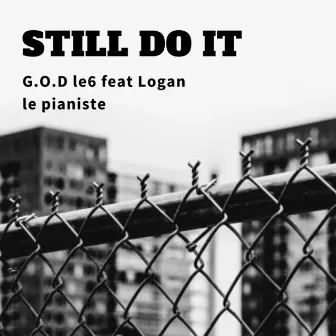 Still Do It by G.O.D. dit Le6