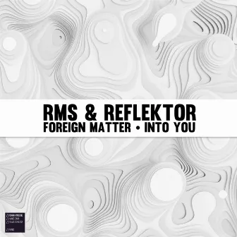 Foreign Matter / Into You by Reflektor