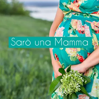 Sarò una Mamma - Collezione Rumore Bianco per Future Mamme, Rilassamento durante la Gravidanza, 9 mesi, Meditazione by Mother To Be Music Academy