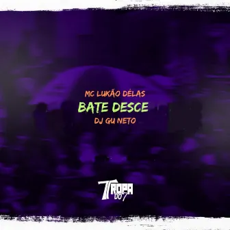 Bate desce by MC LUKÃO DÉLAS