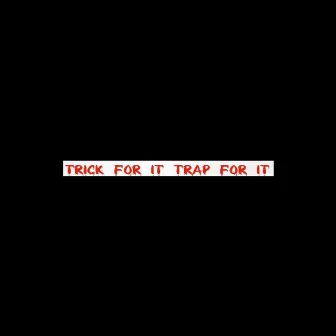 Trick for It Trap for It by Weava