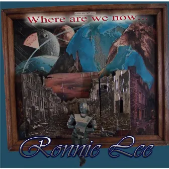 Where Are We Now... by Ronnie Lee