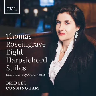 Thomas Roseingrave: Harpsichord Suites by Thomas Roseingrave