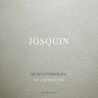 Josquin: Musica symbolica by De Labyrintho