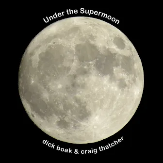 Under the Supermoon by Craig Thatcher