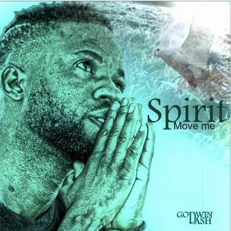 Spirit Move Me by Godwin Dash