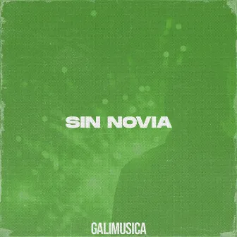 SIN NOVIA by Galimusica