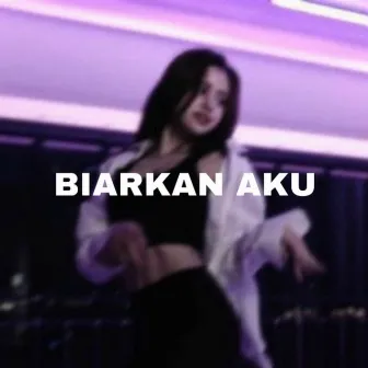 BIARKAN AKU by R-Nypp