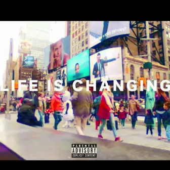 Life Is Changing by Chris L