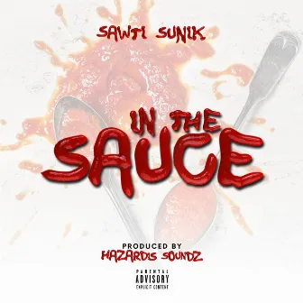 In The Sauce by Sawti Sunik