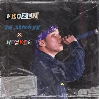 Frozen by 14.$tickyy