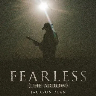 Fearless (The Arrow) by Jackson Dean