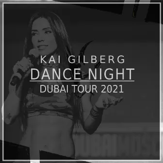 Dance Night (Dubai Tour 2021) by Kai Gilberg