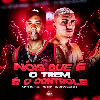 Nóis Que É o Trem É o Controle by Mc Pé De Pano