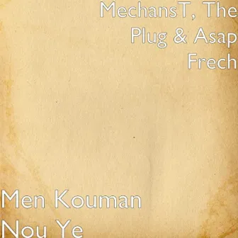 Men Kouman Nou Ye by Mechanst