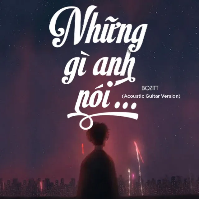 Những Gì Anh Nói - Acoustic Version