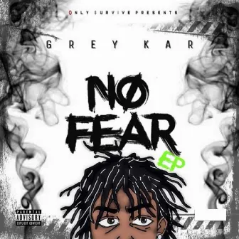 No Fear by Grey Kar