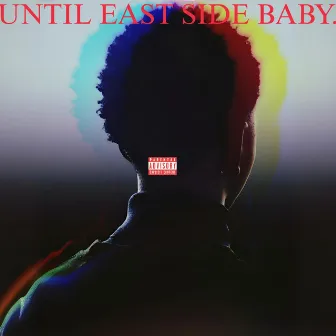 Until East Side Baby by King Paris