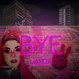 Bye by Laudy