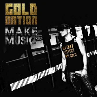 Make Music by GoldNation