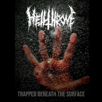 Trapped Beneath the Surface by Hell Throne