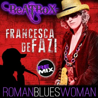 Roman Blues Woman (Beatbox Remix) by Francesca De Fazi