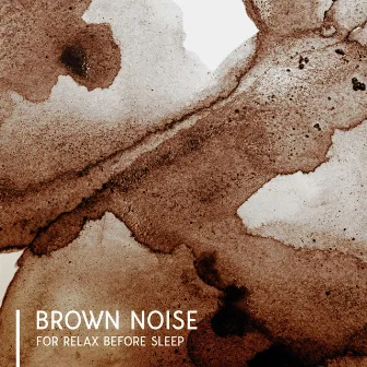 Brown Noise For Relax Before Sleep by Sleep System