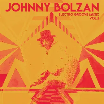 Electro Groove Music Vol. II by Johnny Bolzan