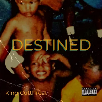 Destined by King Cutthroat