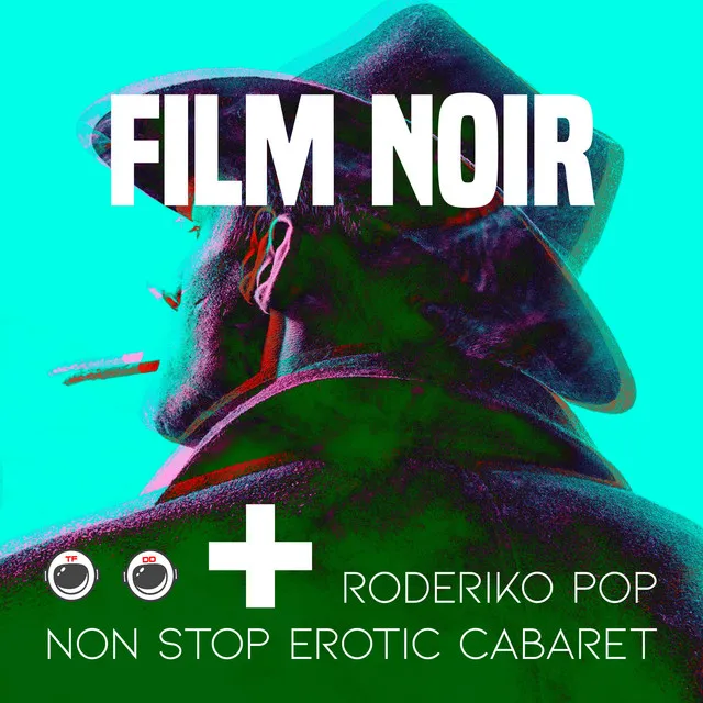 Film Noir - Non Stop Erotic Cabaret Remix