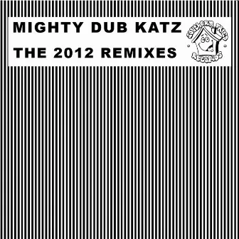 The 2012 Remixes by Mighty Dub Katz