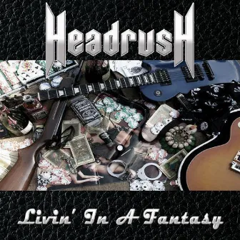 Livin' In A Fantasy by Headrush