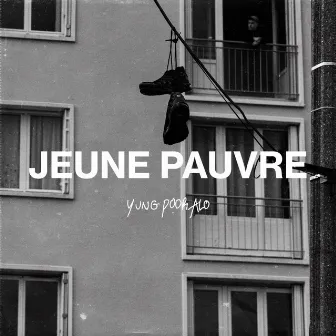 JEUNE PAUVRE by YUNG POOR ALO