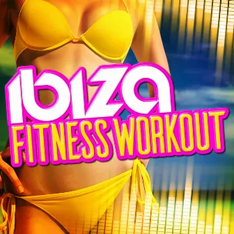 Ibiza Fitness Workout by Ibiza Fitness Music Workout