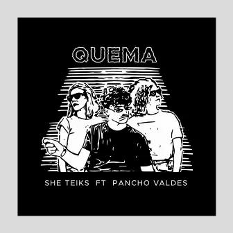 Quema by She Teiks