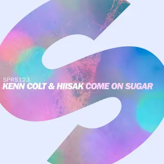 Come On Sugar by Kenn Colt